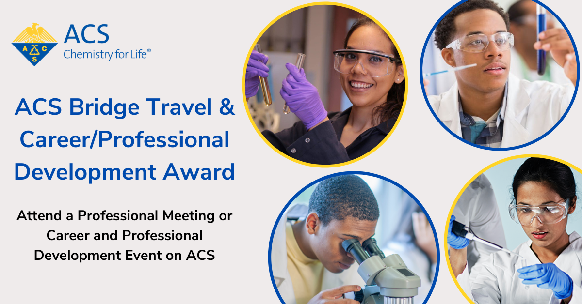 ACS Bridge Travel & Career/Professional Development Award: Attend a Professional Meeting or Career Professional Development Event on ACS