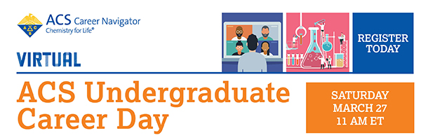 Virtual ACS Undergraduate Career Day | Saturday March 27, 11 AM ET | Register Today